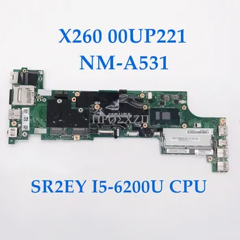 Visoka kvaliteta Za matičnu ploču laptopa X260 00UP221 NM-A531 Matična ploča s procesorom SR2EY I5-6200U 100% Test Testiran Radi dobro